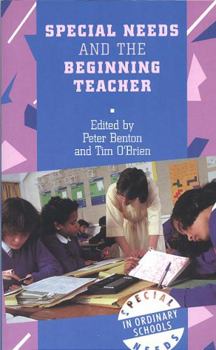 Special Needs and the Beginning Teacher (Special Needs in Ordinary Schools Series)