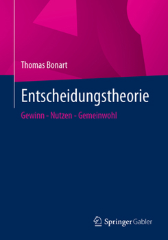 Paperback Entscheidungstheorie: Gewinn - Nutzen - Gemeinwohl [German] Book