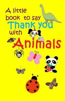 Paperback A Little book to say thank you with animals Book
