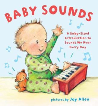 Board book Baby Sounds: A Baby-Sized Introduction to Sounds We Hear Every Day Book
