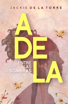 Adela: Entre las Sombras (Spanish Edition)