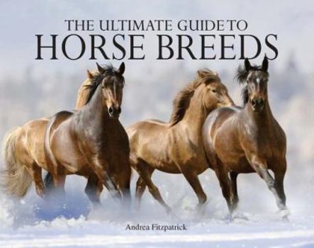 Paperback The Ultimate Guide to Horse Breeds Book