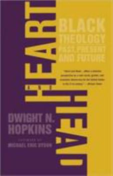 Paperback Heart and Head: Black Theology--Past, Present, and Future Book