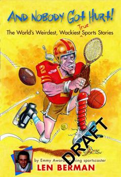 Paperback And Nobody Got Hurt!: The World's Weirdest, Wackiest True Sports Stories Book