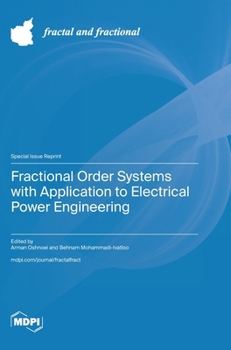 Hardcover Fractional Order Systems with Application to Electrical Power Engineering Book