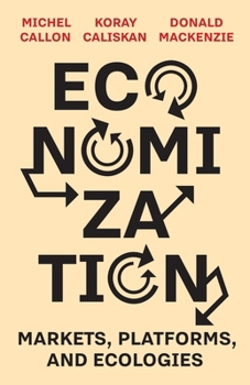 Hardcover Economization: Markets, Platforms, and Ecologies Book
