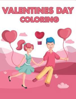 Paperback Valentines Day Coloring: Happy Valentines Day Gifts for Toddlers, Kids, Children, Him, Her, Boyfriend, Girlfriend, Friends and More Book