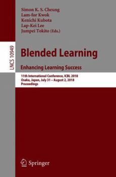 Paperback Blended Learning. Enhancing Learning Success: 11th International Conference, Icbl 2018, Osaka, Japan, July 31- August 2, 2018, Proceedings Book