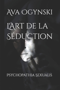 Paperback L'Art de la Séduction: Psychopathia Sexualis [French] Book