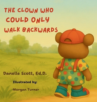 Hardcover The Clown Who Could Only Walk Backwards Book