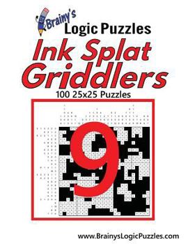 Paperback Brainy's Logic Puzzles Ink Splat Griddlers #9: 100 25x25 Puzzles Book