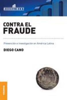 Paperback Contra el fraude: Prevención e Investigación en América Latina [Spanish] Book