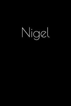 Paperback Nigel: Notebook / Journal / Diary - 6 x 9 inches (15,24 x 22,86 cm), 150 pages. Personalized for Nigel. Book