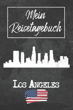 Mein Reisetagebuch Los Angeles: 6x9 Reise Journal I Notizbuch mit Checklisten zum Ausfüllen I Perfektes Geschenk für den Trip nach Los Angeles (Vereinigte Staaten) für jeden Reisenden (German Edition)