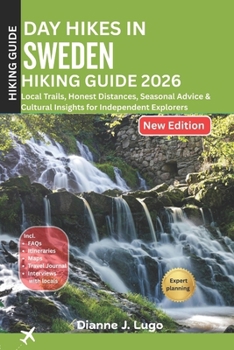 Day Hikes in Sweden Hiking Guide 2026: Local Trails, Honest Distances, Seasonal Advice & Cultural Insights for Independent Explorers