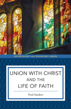 Hardcover Union with Christ and the Life of Faith Book