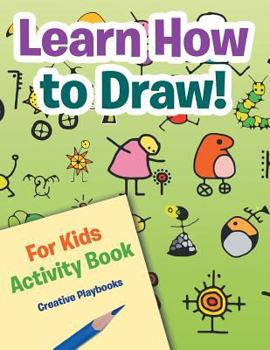 Paperback Learn How to Draw! For Kids Activity Book