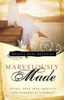 Paperback Marvelously Made: Unveil Your True Identity and Purpose as a Woman Book