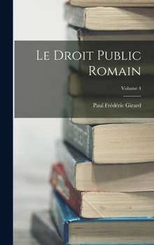 Hardcover Le Droit Public Romain; Volume 4 Book