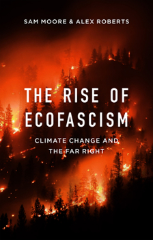 Hardcover The Rise of Ecofascism: Climate Change and the Far Right Book