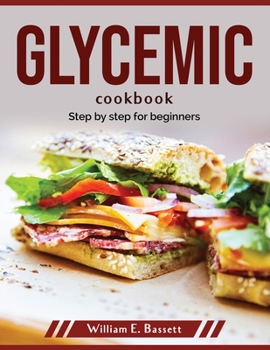 Paperback Glycemic cookbook: Step by step for beginners Book