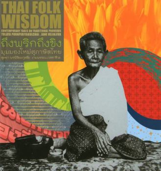 Paperback Thai Folk Wisdom: Contemporary Takes on Traditional Proverbs Book