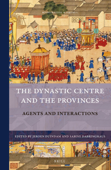 Hardcover The Dynastic Centre and the Provinces: Agents & Interactions Book