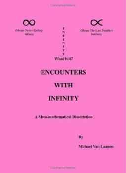 Paperback Encounters With Infinity: A Meta-mathematical Dissertation Book