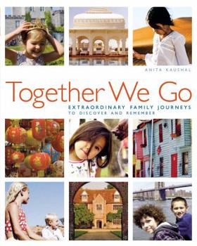 Hardcover Together We Go: Extraordinary Family Journeys to Discover and Remember Book
