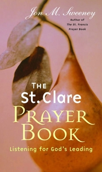 Paperback St. Clare Prayer Book: Listening for God's Leading Book