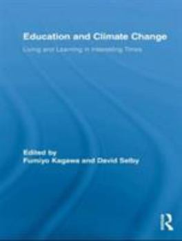 Education and Climate Change: Living and Learning in Interesting Times