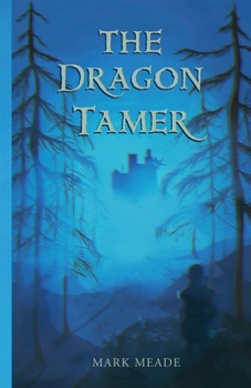 Paperback The Dragon Tamer (The Dragon Story trilogy) Book