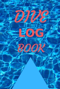 Paperback Dive Log Book: Scuba Diving Logbook for Beginner, Intermediate, and Experienced Divers - Dive Journal for Training, Certification and Book
