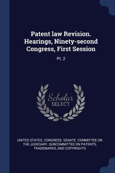 Paperback Patent law Revision. Hearings, Ninety-second Congress, First Session: Pt. 2 Book