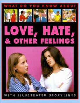 Love, Hate and Other Feelings (Let's Discover) - Book  of the What Do You Know About