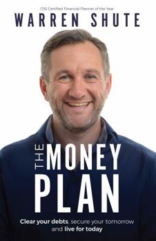 Paperback The Money Plan: Clear Your Debts, Secure Your Tomorrow and Live for Today Book