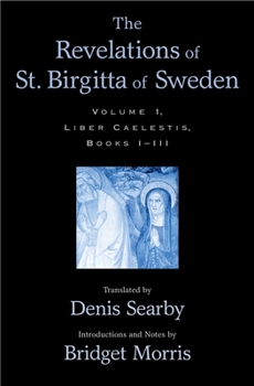 Hardcover The Revelations of St. Birgitta of Sweden: Volume I: Liber Caelestis, Books I-III Book