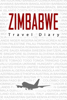Paperback Zimbabwe Travel Diary: Travel and vacation diary for Zimbabwe. A logbook with important pre-made pages and many free sites for your travel me Book