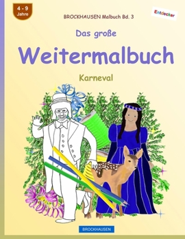 Paperback BROCKHAUSEN Malbuch Bd. 3 - Das große Weitermalbuch: Karneval [German] Book