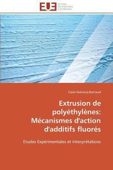 Paperback Extrusion de Polyéthylènes: Mécanismes d'Action d'Additifs Fluorés [French] Book