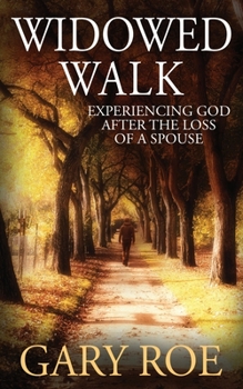 Paperback Widowed Walk: Experiencing God After the Loss of a Spouse Book