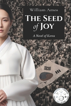 Paperback The Seed of Joy: A Novel of Korea Book