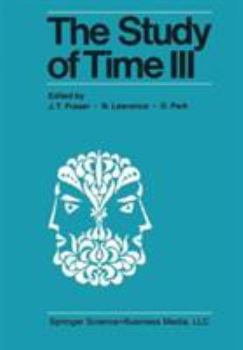 The Study of Time III: Proceedings of the Third Conference of the International Society for the Study of Time Alpbach-Austria
