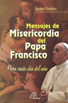 Paperback Mensajes de Misericordia del Papa: Para cada día del año [Spanish] Book