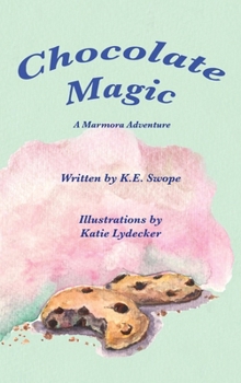 Chocolate Magic: A Marmora Adventure (The Marmora Adventures)