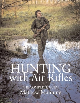 Hardcover Hunting with Air Rifles: The Complete Guide Book