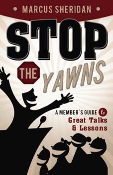 Hardcover Stop the Yawns: A Member's Guide to Great Talks and Lessons Book