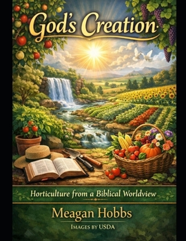 Paperback God's Creation: Horticulture from a Biblical Worldview Book