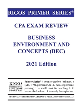 Paperback Rigos Primer Series CPA Exam Review Business Environment and Concepts (BEC) 2021 Edition Book