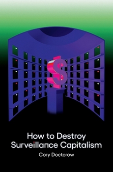 Paperback How to Destroy Surveillance Capitalism Book